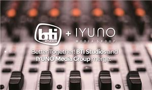 Iyuno Media Group & BTI Studios merge to form localization powerhouse