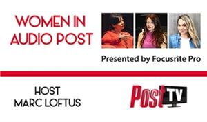 Post TV/Podcast: Women in Audio Post - Presented by Focusrite Pro
