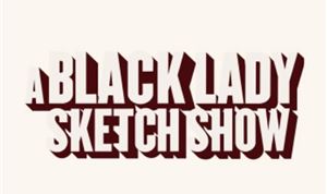 <I>A Black Lady Sketch Show</I>: The Emmy-nominated editing team shares insight