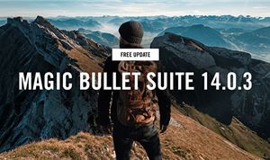 Maxon announces maintenance release of Magic Bullet Suite