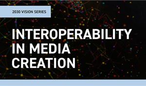 White Paper: MovieLabs releases 'Interoperability in Media Creation'