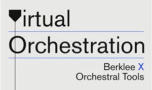 Orchestral Tools partners with Berklee on YouTube channel for composers
