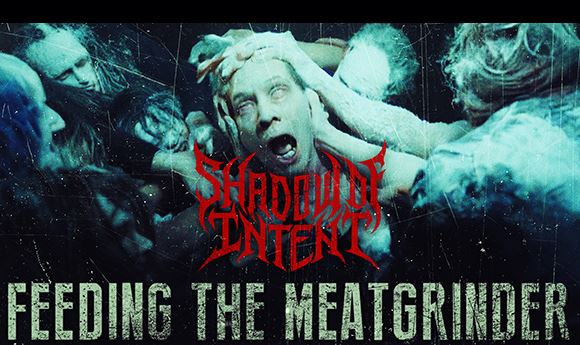 Music Video: Shadow of Intent - <I>Feeding the Meatgrinder</I>