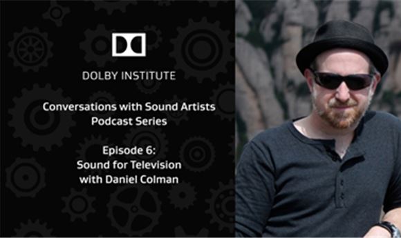 Podcast: Sound for Television, featuring Daniel Colman