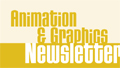 Text reads Animation & Graphics Newsletter in yellow and white.